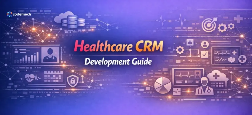Healthcare CRM Development Guide in 2026