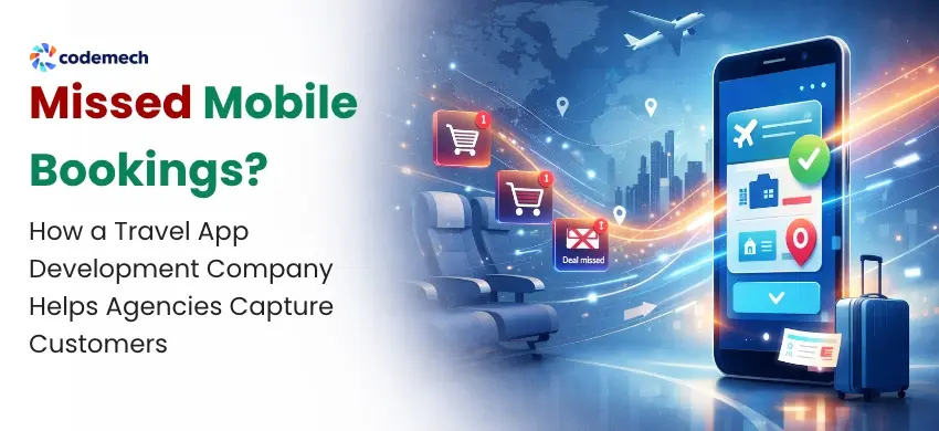 How a Travel App Development Company Helps Agencies Capture Customers