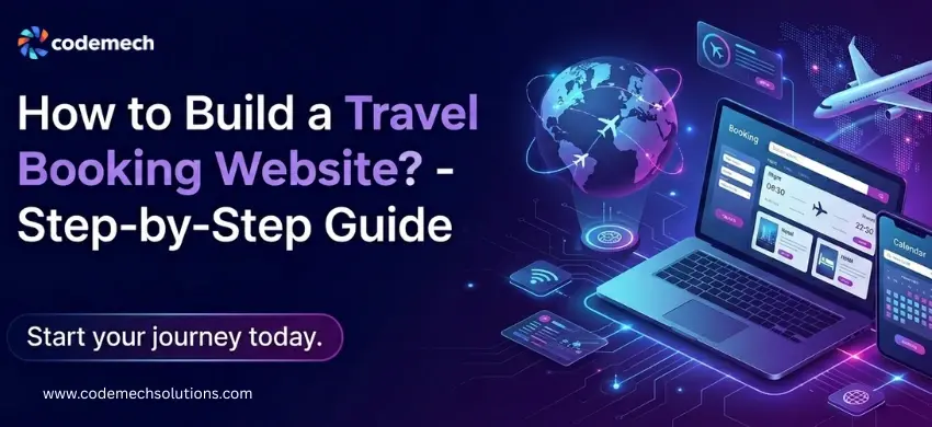 How to Build a Travel Booking Website? - Step-by-Step Guide How to Build a Travel Booking Website? - Step-by-Step Guide